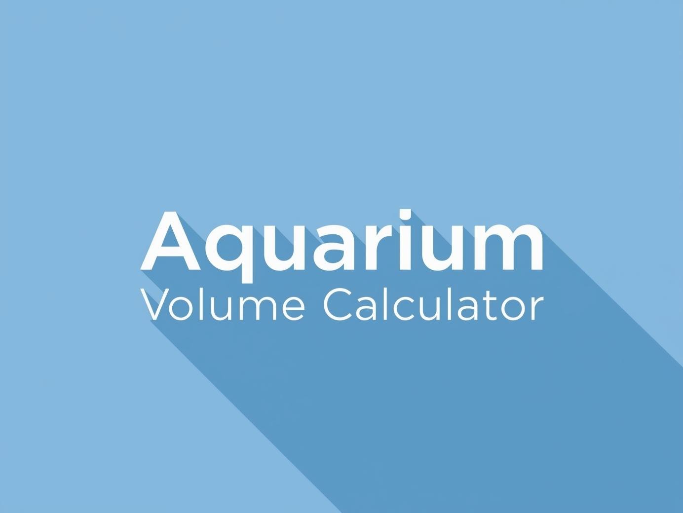 Aquarium Volume Calculator — free download